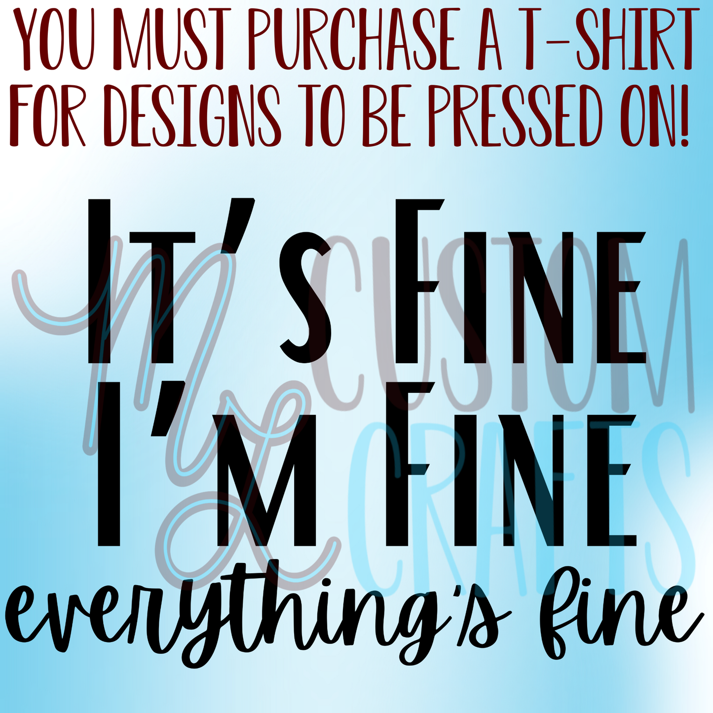 Everything's Fine Shirt Design