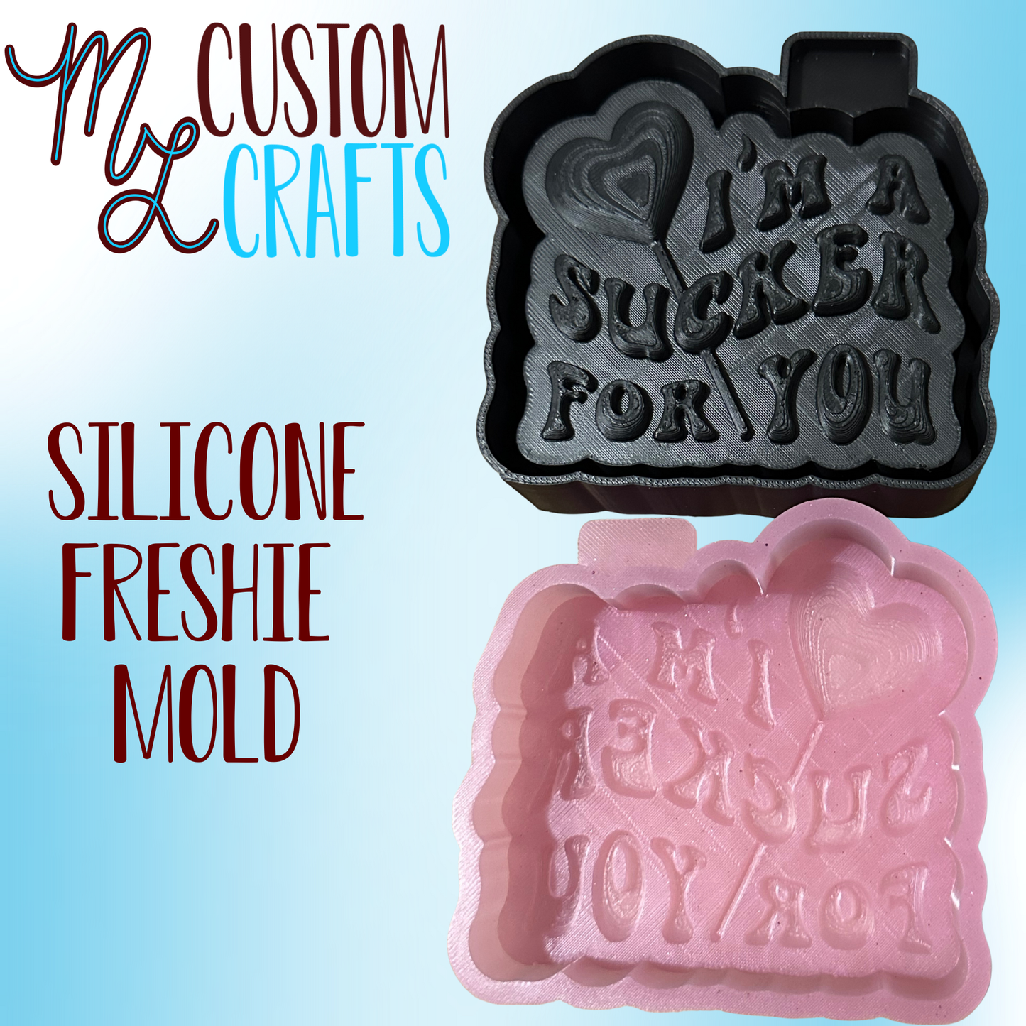 I'm a Sucker for You 3D Freshie Mold