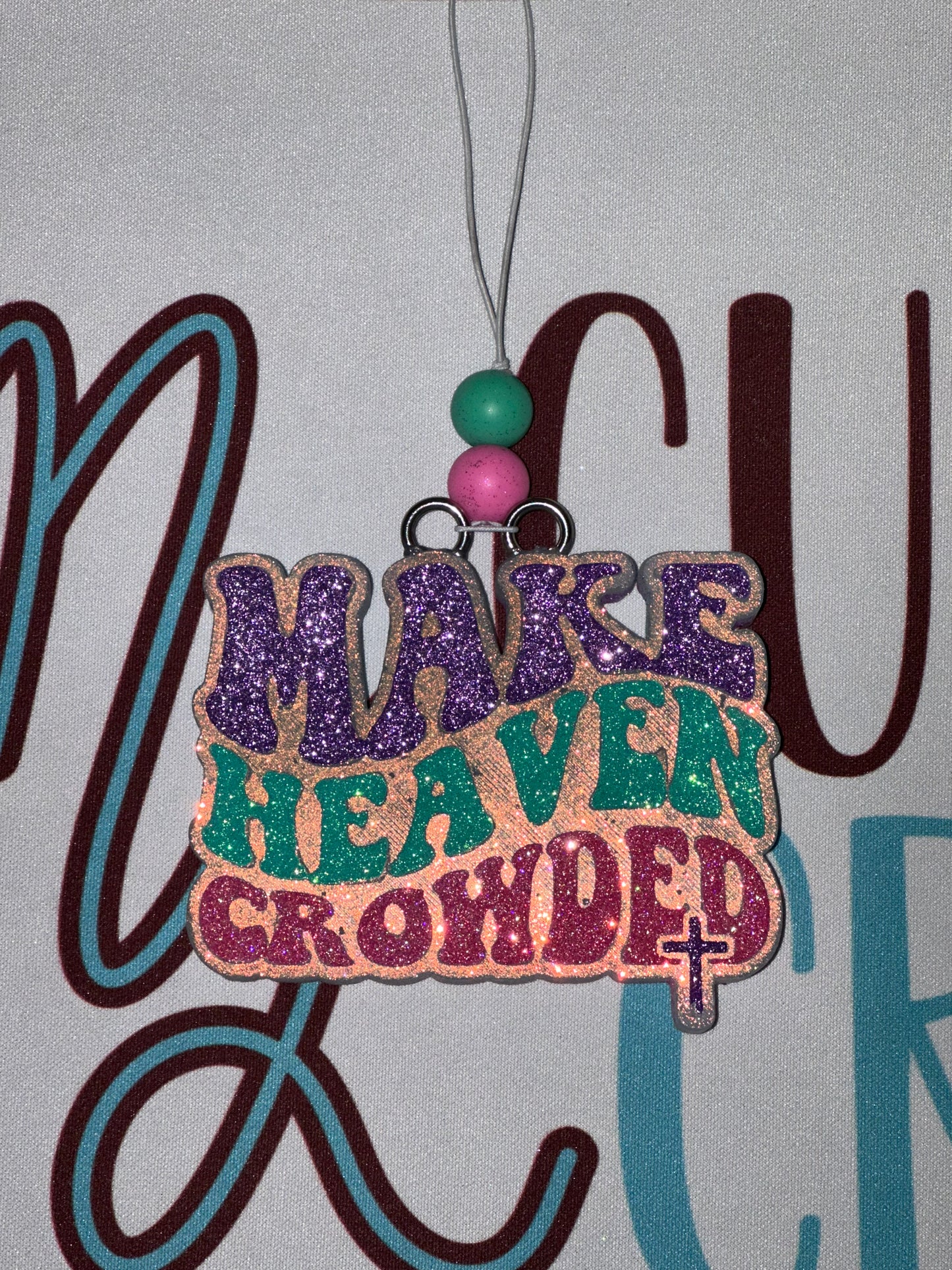 Make Heaven Crowded Freshie