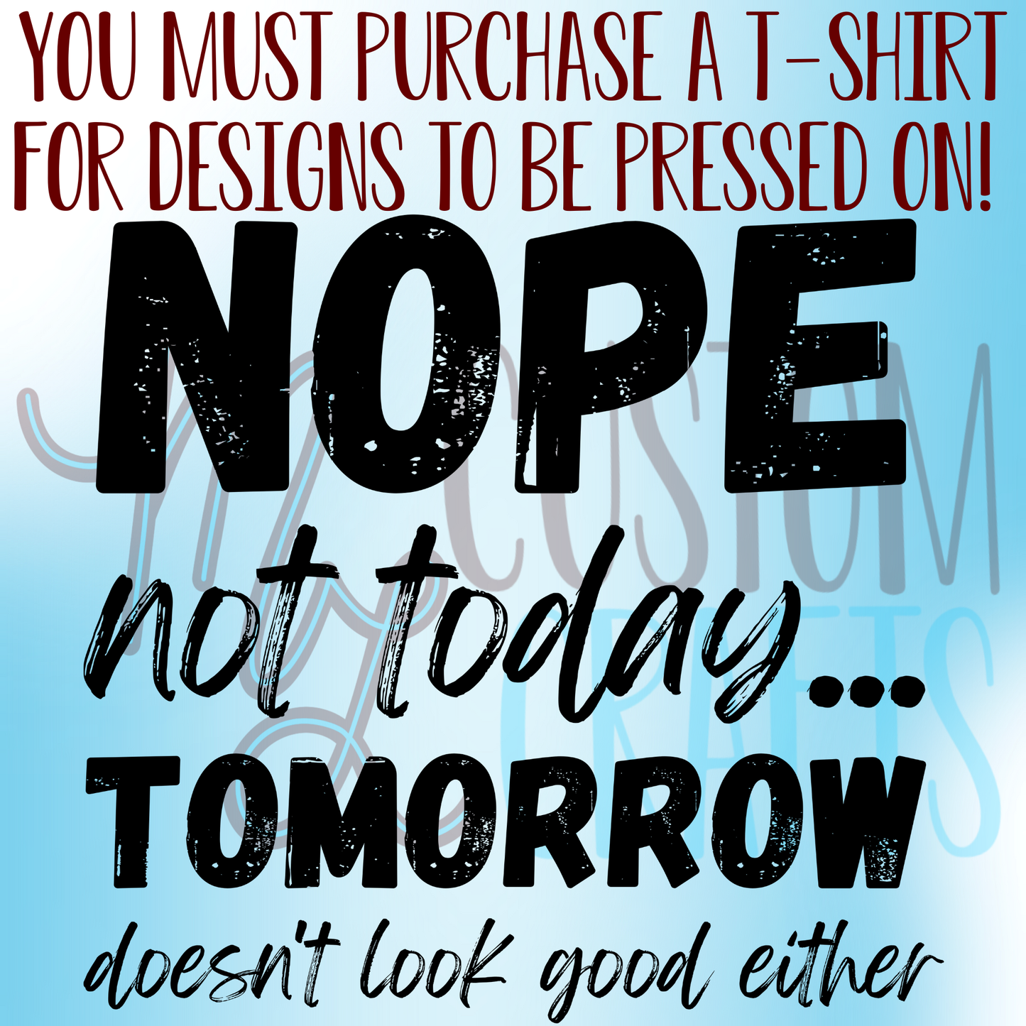 Not Today Shirt Design