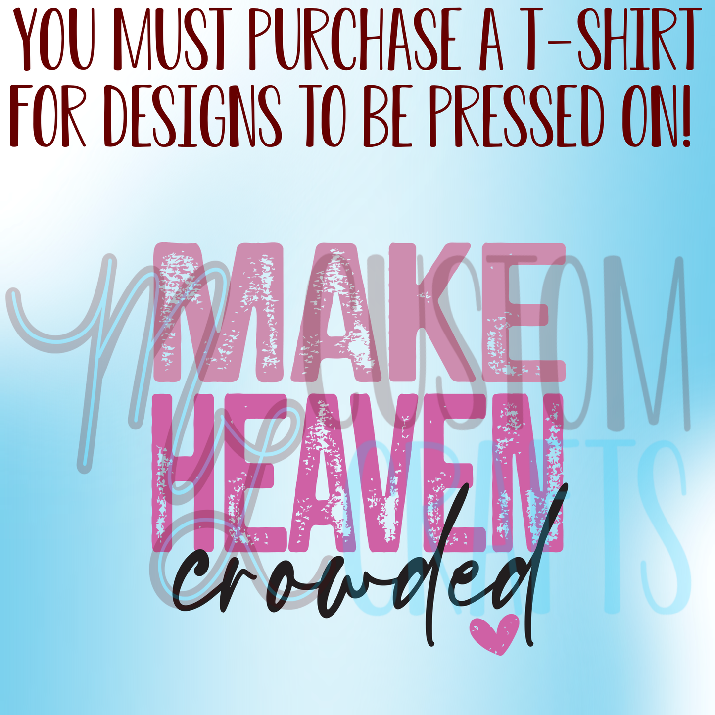 Make Heaven Crowded Pink Shirt Design