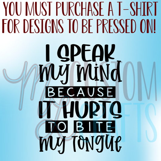 Speak Mind Hurts to Bite Tongue Shirt Design