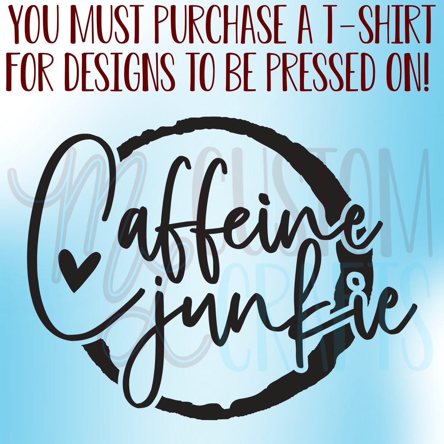 Caffeine Junkie Shirt Design