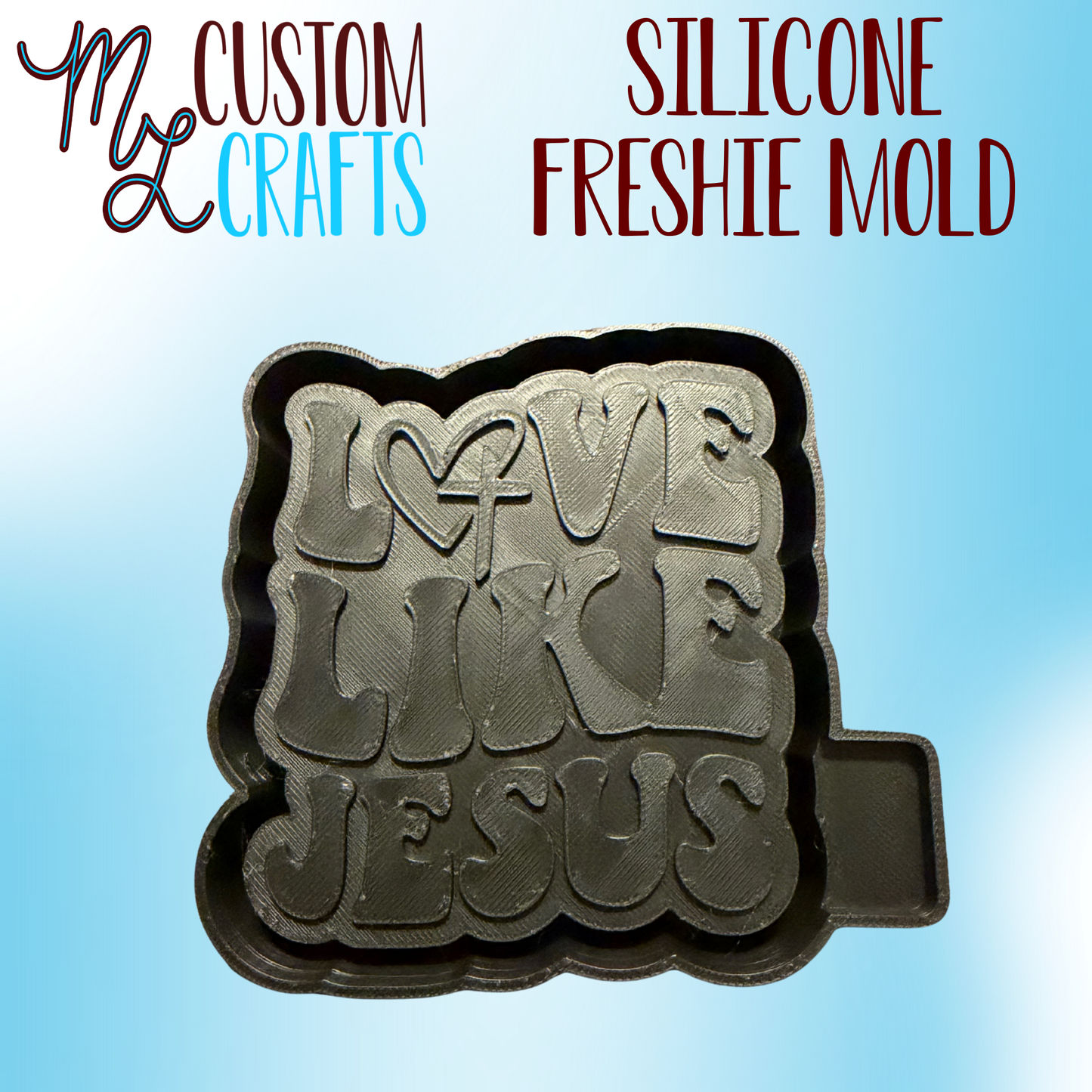 Love Like Jesus Freshie Mold
