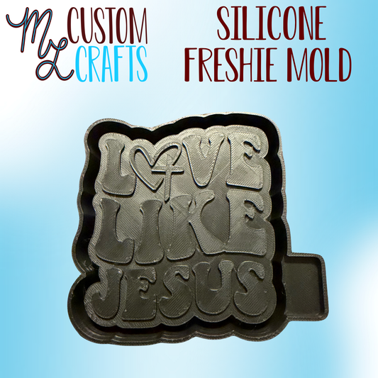 Love Like Jesus Freshie Mold
