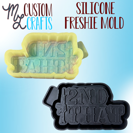 2nd That Freshie Mold