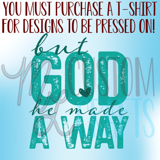 God Made a Way Shirt Design