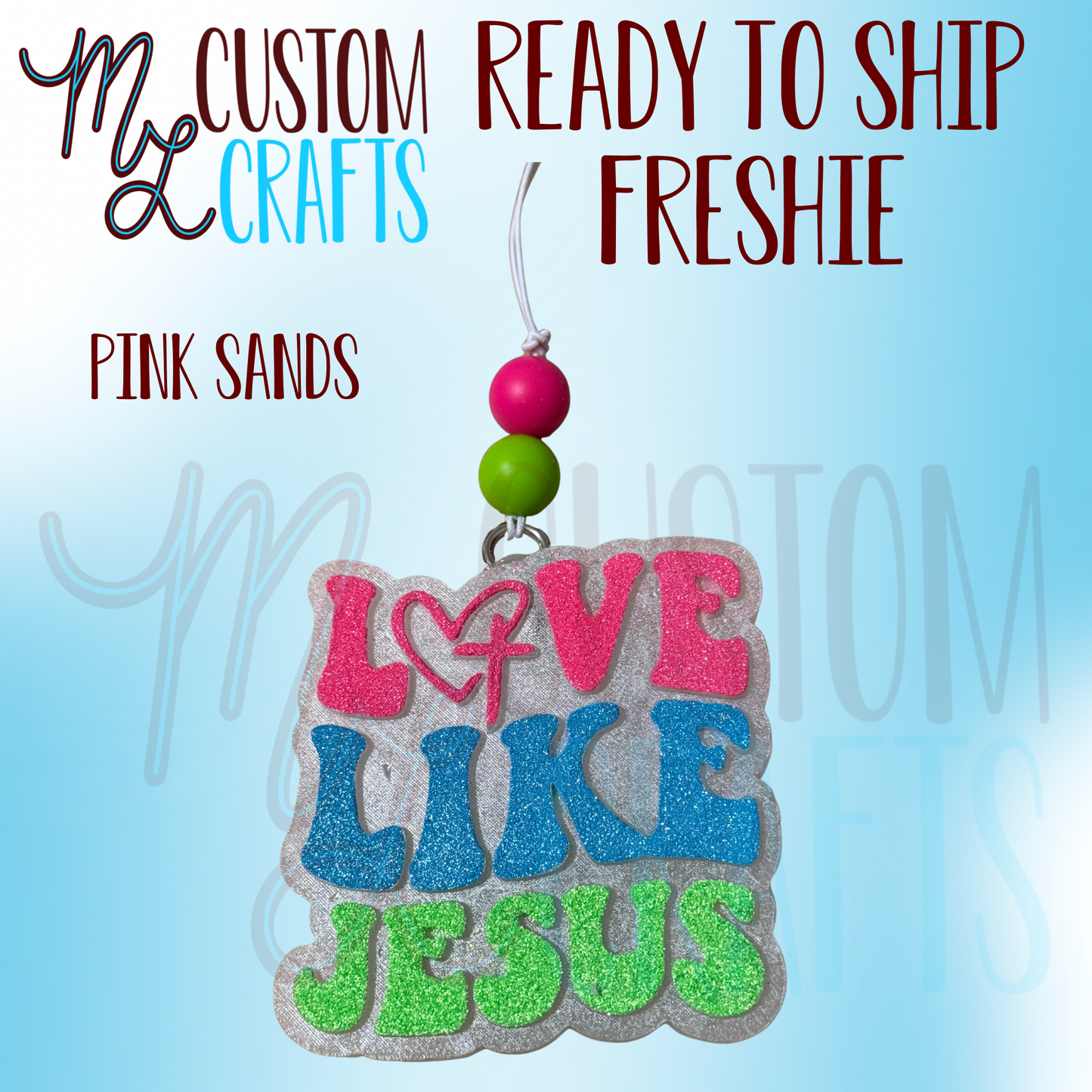 Pink Sands- Love Like Jesus Freshie RTS