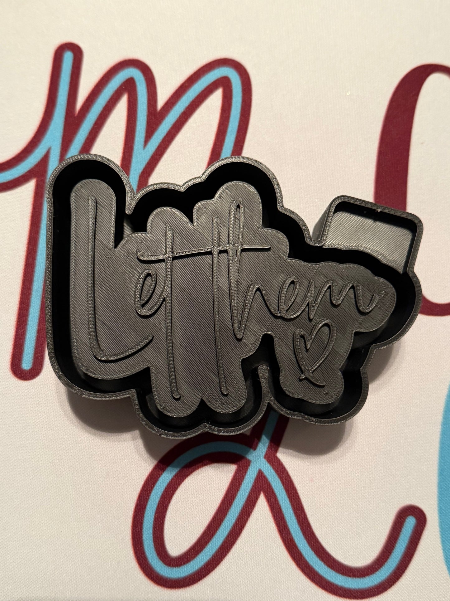 Let Them Freshie Mold