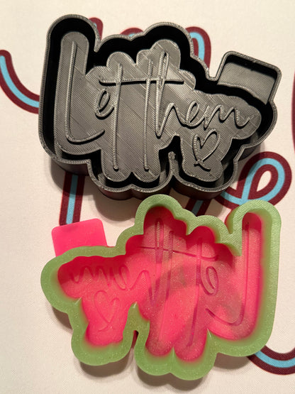 Let Them Freshie Mold