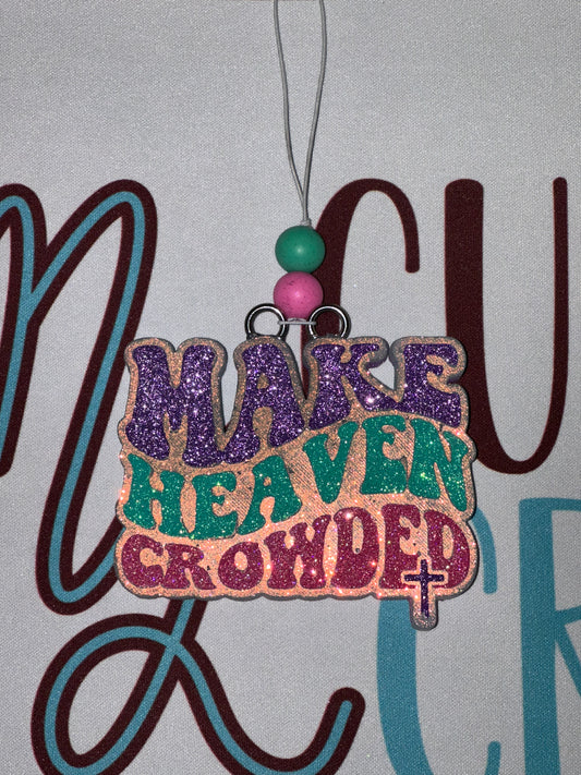 Make Heaven Crowded Freshie