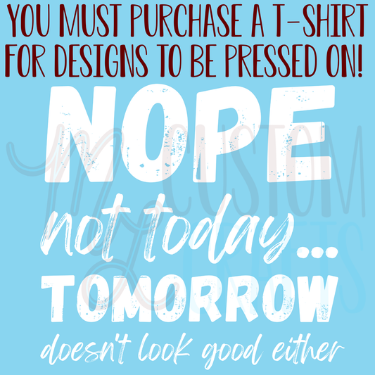 Not Today Shirt Design