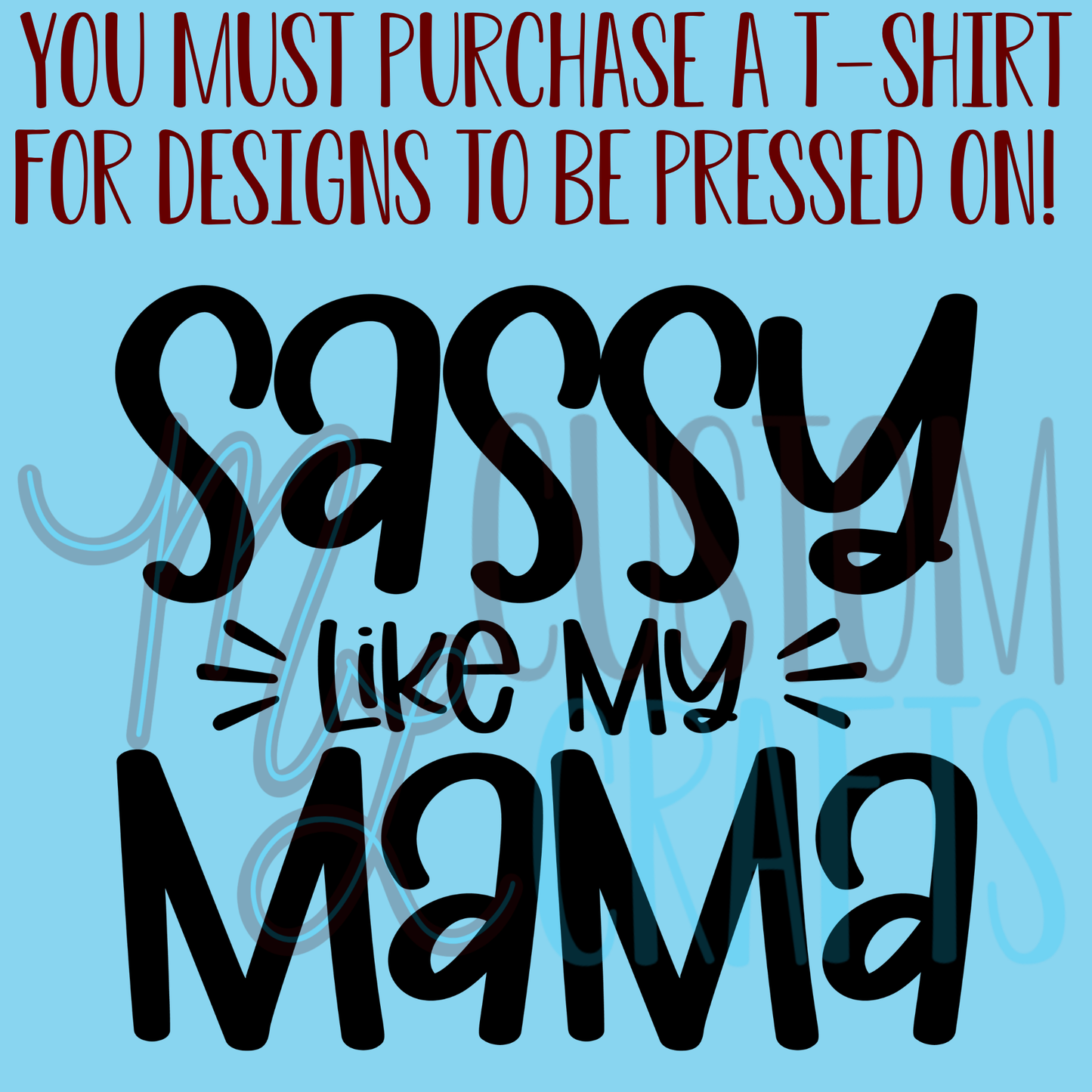 Sassy Like My Mama Shirt Design