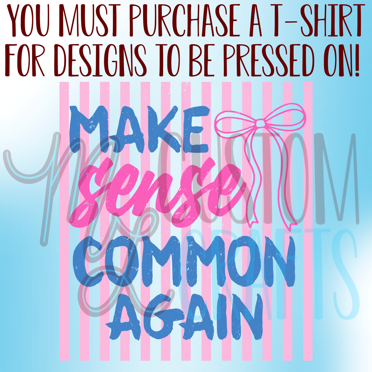 Make Sense Common Again Shirt Design