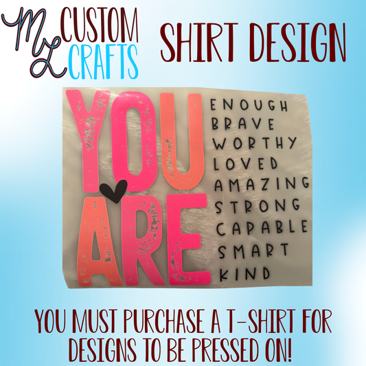 You Are Shirt Design