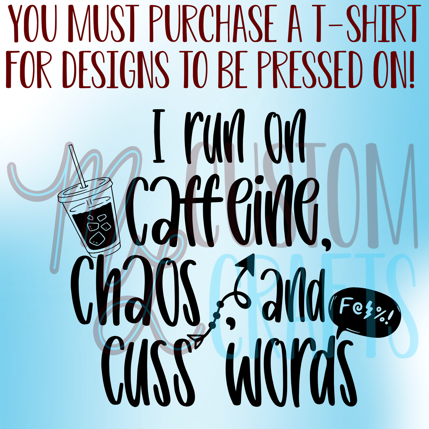 Caffeine, Chaos and Cuss Words Shirt Design