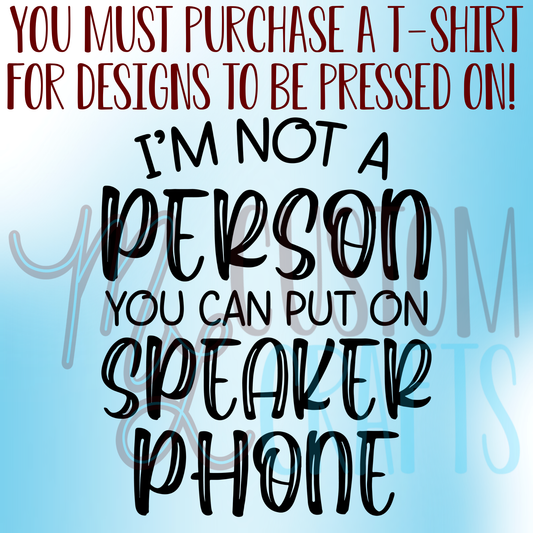 Not a Person Speaker Phone Shirt Design